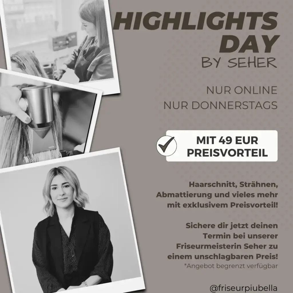 Highlights Day by Seher: Strähnen, Haarschnitt und mehr...